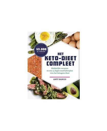 Het keto-dieet compleet. Makkelijke recepten en een 14 dagen maaltijdenplan voor het ketogeen dieet, Ramos, Amy, Paperback