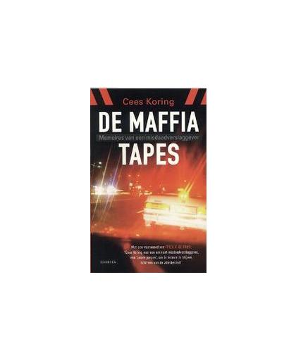 De Maffia tapes. memoires van een misdaadjournalist, Koring, Cees, Paperback