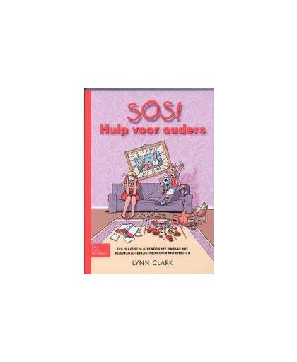 SOS! hulp voor ouders. een praktische gids voor het omgaan met alledaagse gedragsproblemen van kinderen, Lynn Clark, Paperback