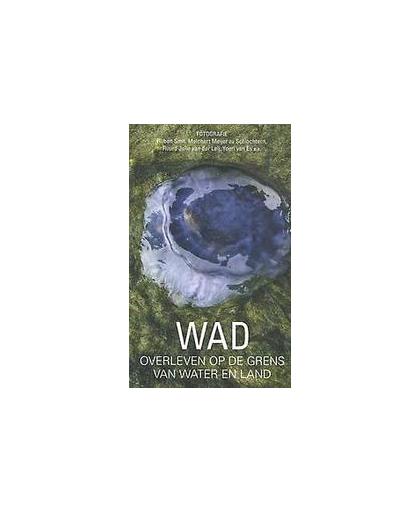 Wad. Overleven op de grens van water en land, Smit, Ruben, Hardcover