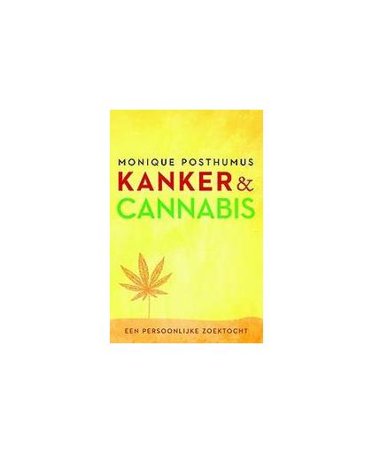Kanker en cannabis. mijn zoektocht naar heling, Posthumus, Monique, Paperback