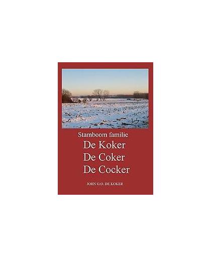 Stamboom familie De Koker, De Coker, De Kocker. Koker, John G.O. de, Paperback