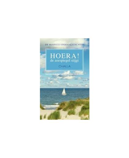 HOERA! De zeespiegel stijgt. de mooiste strandgedichten, Challa, B.J., Hardcover