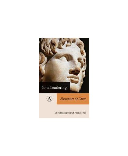 Alexander de Grote. de ondergang van het Perzische rijk, Lendering, Jona, Paperback