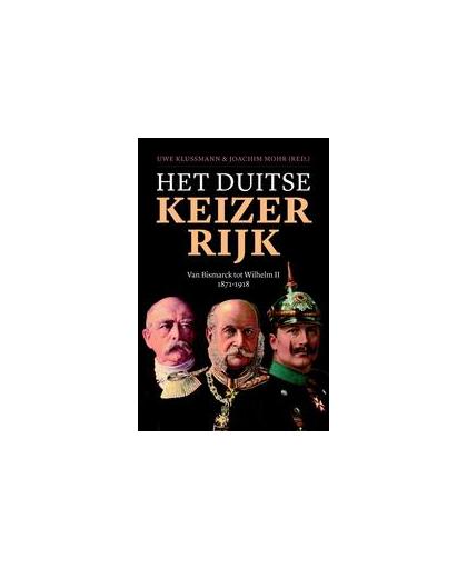 Het Duitse Keizerrijk. van Bismarck tot Wilhelm II 1871-1918, Uwe Klussmann, Paperback