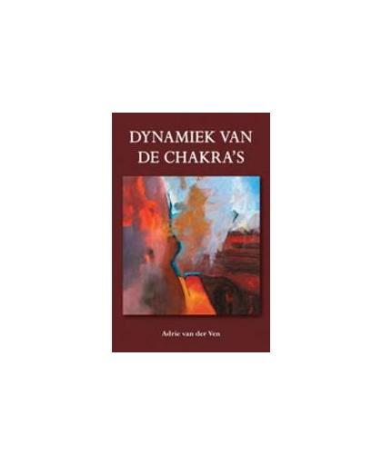 Dynamiek van de chakra's. Ven, Adrie van der, Paperback