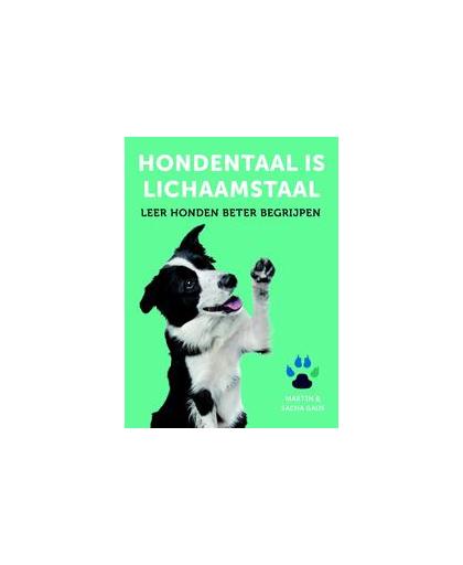Hondentaal is lichaamstaal. leer honden beter begrijpen, Martin Gaus, Paperback