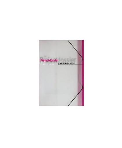 Het projectdossier. orde op zaken in je project, Patries Quant, Paperback