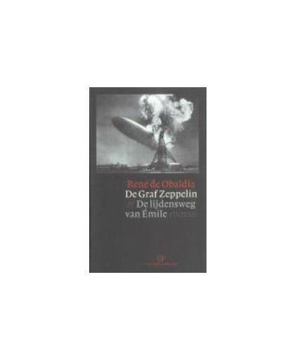 De Graf Zeppelin, of De lijdensweg van Emile. roman, De Obaldia, René, Hardcover