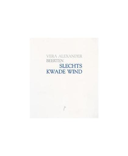 Slechts kwade wind. Beerten, Vera Alexander, Paperback
