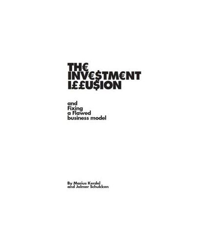 The investment illusion. and fixing a flawed business model, M. Kerdel, Paperback