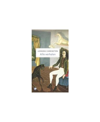 Alle verhalen. Leonora Carrington, Hardcover