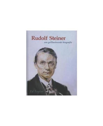 Rudolf Steiner. een geïllustreerde biografie, Taylor, Ed, Hardcover