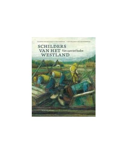 Schilders van het Westland. van 1500 tot heden, van der Schaft, Maarten, Hardcover