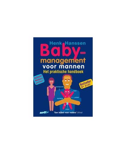 Baby-management voor mannen. Het praktische handboek, Henk Hanssen, Paperback