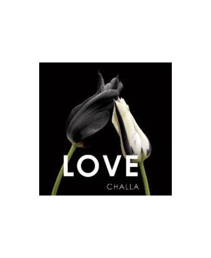 Love. the most beautiful tulip photography by Master Keukenhof Photographer Challa, Challa, B-J, Hardcover