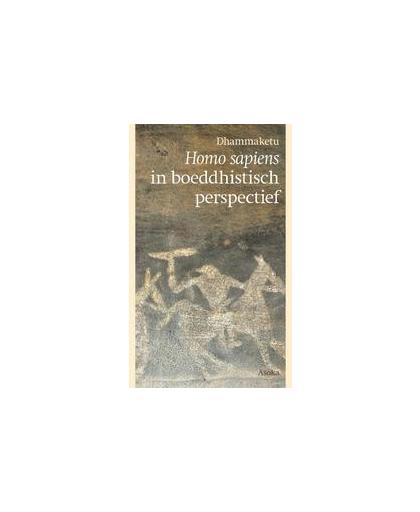 Homo sapiens in boeddhistisch perspectief. Dhammaketu, Paperback