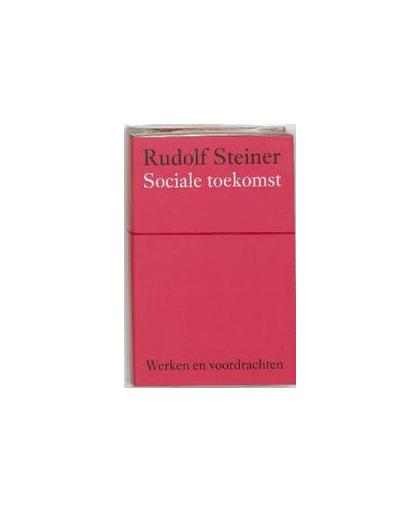 Sociale toekomst. Werken en voordrachten Kernpunten van de antroposofie/Het sociale vraagstuk, Steiner, Rudolf, Hardcover