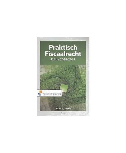 Praktisch Fiscaalrecht: 2018-2019. M.P. Damen, Paperback