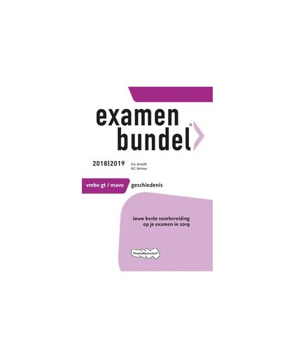 Examenbundel: vmbo-gt/mavo Geschiedenis 2018/2019. E.G. Arnold, Paperback