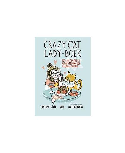 Crazy Cat Lady-boek. 101 weetjes. tips en activiteiten voor jou en jouw kat(ten), Van Huffel, Elke, Paperback