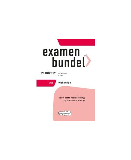 Examenbundel: vwo Wiskunde B 2018/2019. N.C. Keemink, Paperback