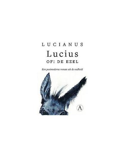 Lucius of: de ezel. Een postmoderne roman uit de oudheid, Lucianus, Paperback