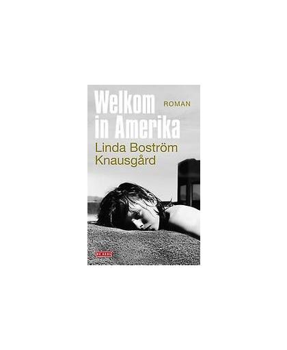 Welkom in Amerika. Linda Boström Knausgård, Hardcover