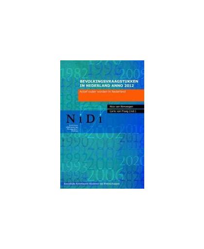 Bevolkingsvraagstukken in Nederland anno 2012. actief ouder worden in Nederland, Paperback