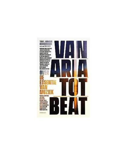 Van aria tot beat. over de essentie van muziek, Van der Mensbrugghe, Tim F., Paperback