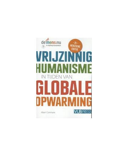 Vrijzinnig humanisme in tijden van globale opwarming. Comhaire, Albert, Paperback