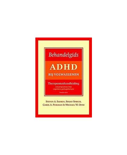 Behandelgids ADHD bij volwassenen. Een programma voor cognitieve gedragstherapie, Steven A. Safren, Paperback