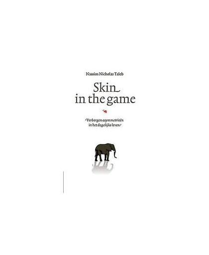 Skin in the game. verborgen asymmetrieën in het dagelijks leven, Taleb, Nassim Nicholas, Paperback