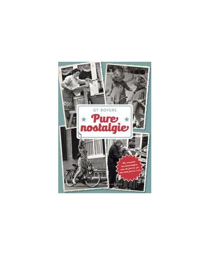 Pure nostalgie. de mooiste herinneringen van de jaren 30 tot eind jaren 70!, Rovers, GT, Hardcover