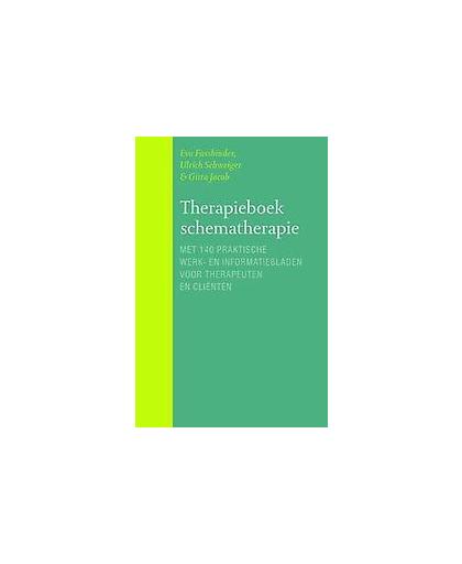 Therapieboek schematherapie. Met 140 praktische werk- en informatiebladen voor therapeuten en cliënten, Schweiger, Ulrich, Paperback