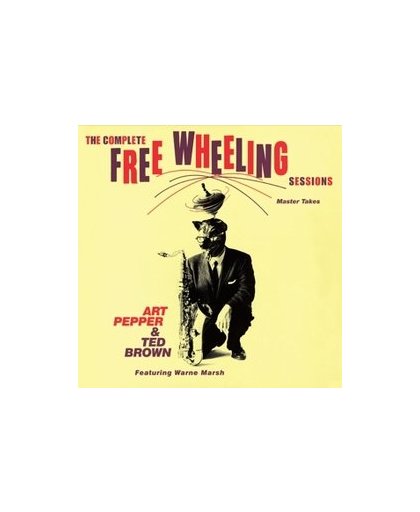 COMPLETE FREE WHEELING.. .. SESSIONS. PEPPER, ART & TED BROWN, CD