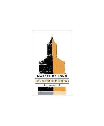 De afscheiding. roman, Marcel de Jong, Paperback