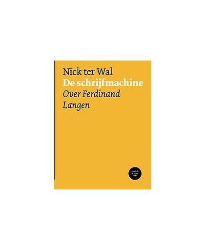 De schrijfmachine. over Ferdinand Langen, Ter Wal, Nick, Paperback