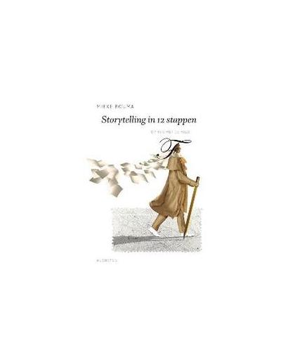 Storytelling in 12 stappen. op reis met de held, Mieke Bouma, Paperback