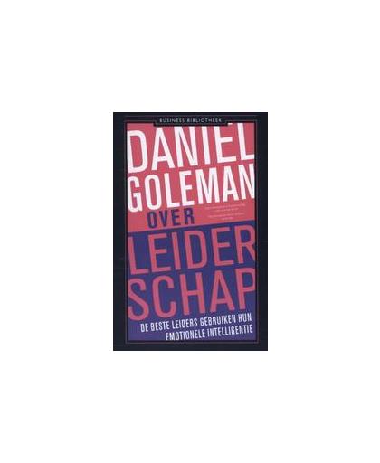 Over leiderschap. de beste leiders gebruiken hun emotionele intelligentie, Goleman, Daniel, Paperback