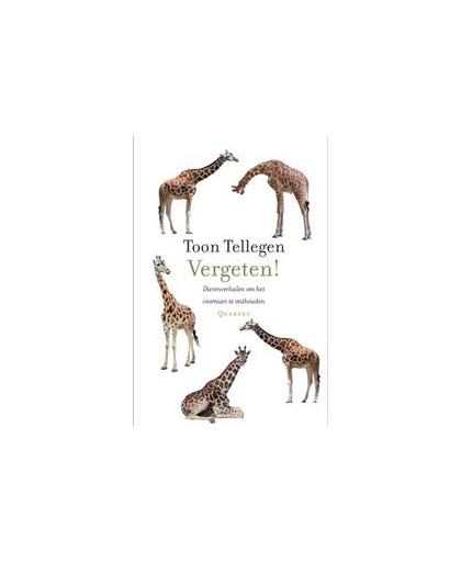 Vergeten!. dierenverhalen om het voortaan te onthouden, Toon Tellegen, Hardcover