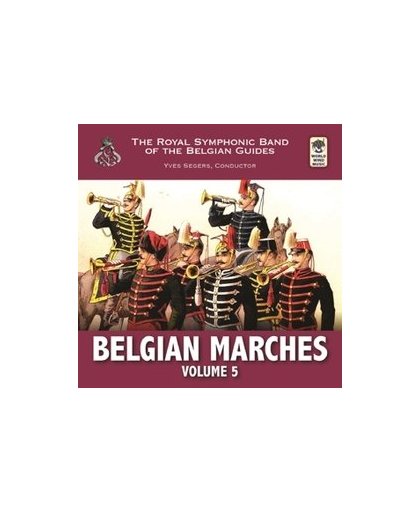 BELGIAN MARCHES 5 YVES SEGERS. ROYAL SYMPHONIC BAND OF T, CD