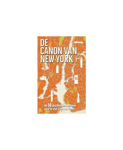 De canon van New York. de 50 geschiedenisverhalen waar je niet omheen kunt, Tanja, Roel, Paperback