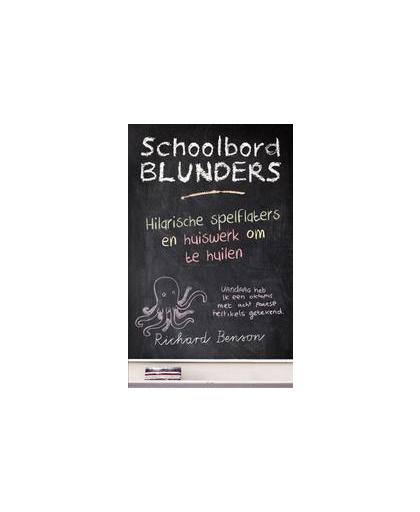 Schoolbord blunder. hilarische spelflaters en huiswerk om te huilen, Richard Benson, Paperback