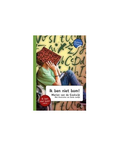 Ik ben niet bom!. dyslexie uitgave, Van de Coolwijk, Marion, Hardcover