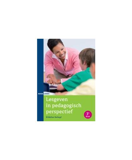 Lesgeven in pedagogisch perspectief. Verkuyl, Hildelien, Paperback