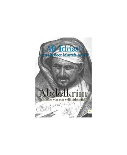Abdelkrim, parcours van een vrijheidsstrijder. Idrissi, Ali, Paperback