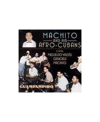 GUAMPAMPIRO RECORDED NEW YORK 1945-1947. Audio CD, MACHITO & HIS AFRO CUBANS, CD