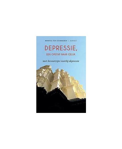 Depressie, een opstap naar geluk. met bewustzijn voorbij depressie, Zummeren, Modita van, Paperback