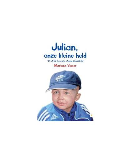 Julian onze kleine held. de strijd tegen zijn stomme bloedfabriek, Visser, Marisca, Paperback